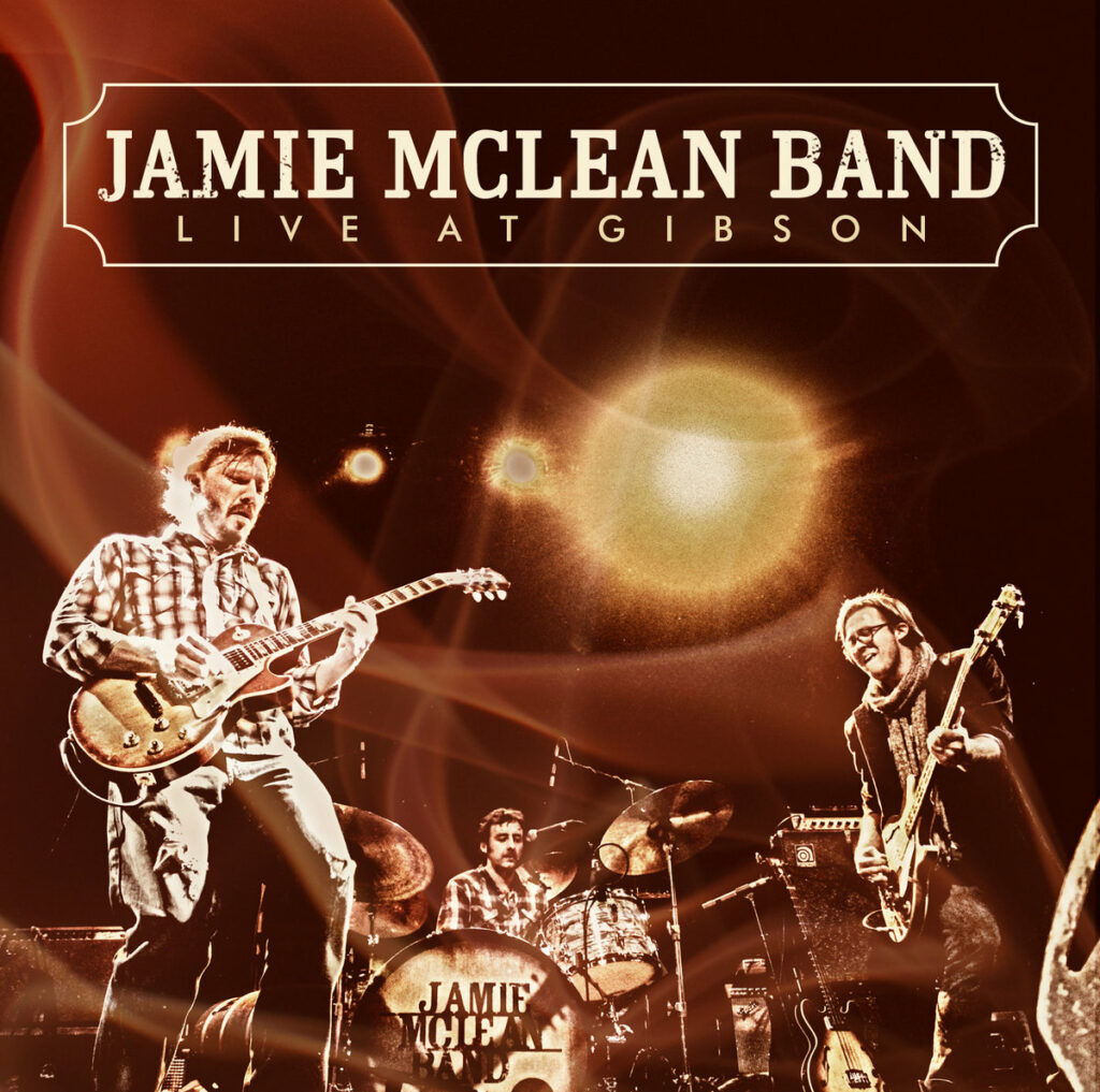 Jamie McLean Band - Live At Gibson